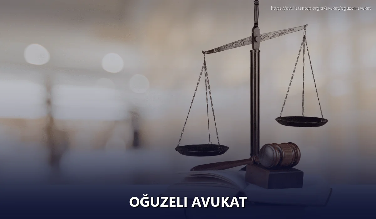 Oğuzeli Avukat