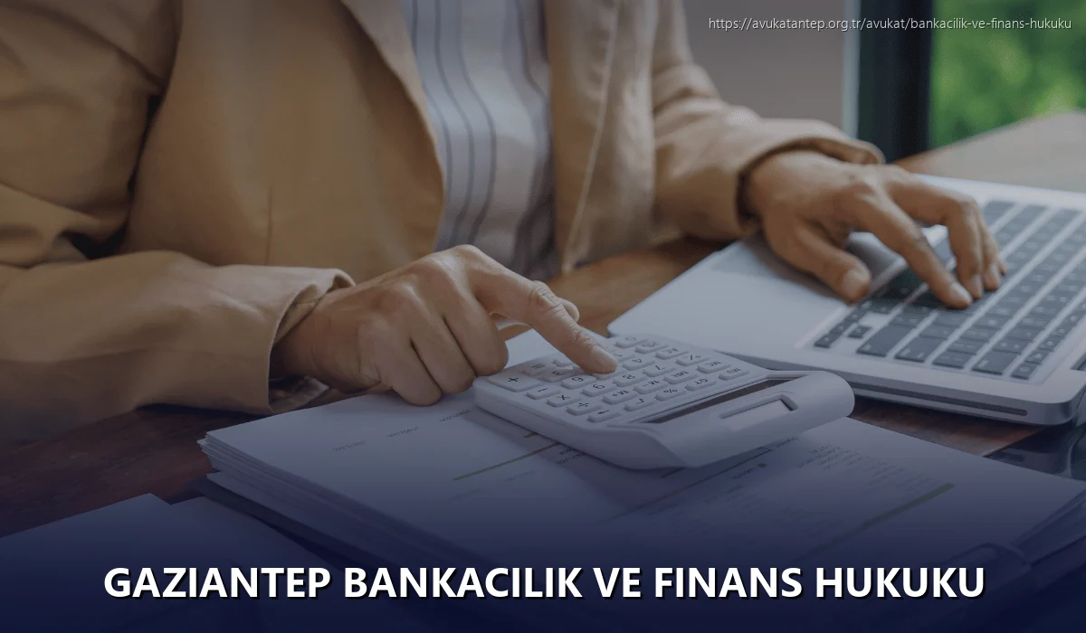 Gaziantep Bankacılık ve Finans Hukuku