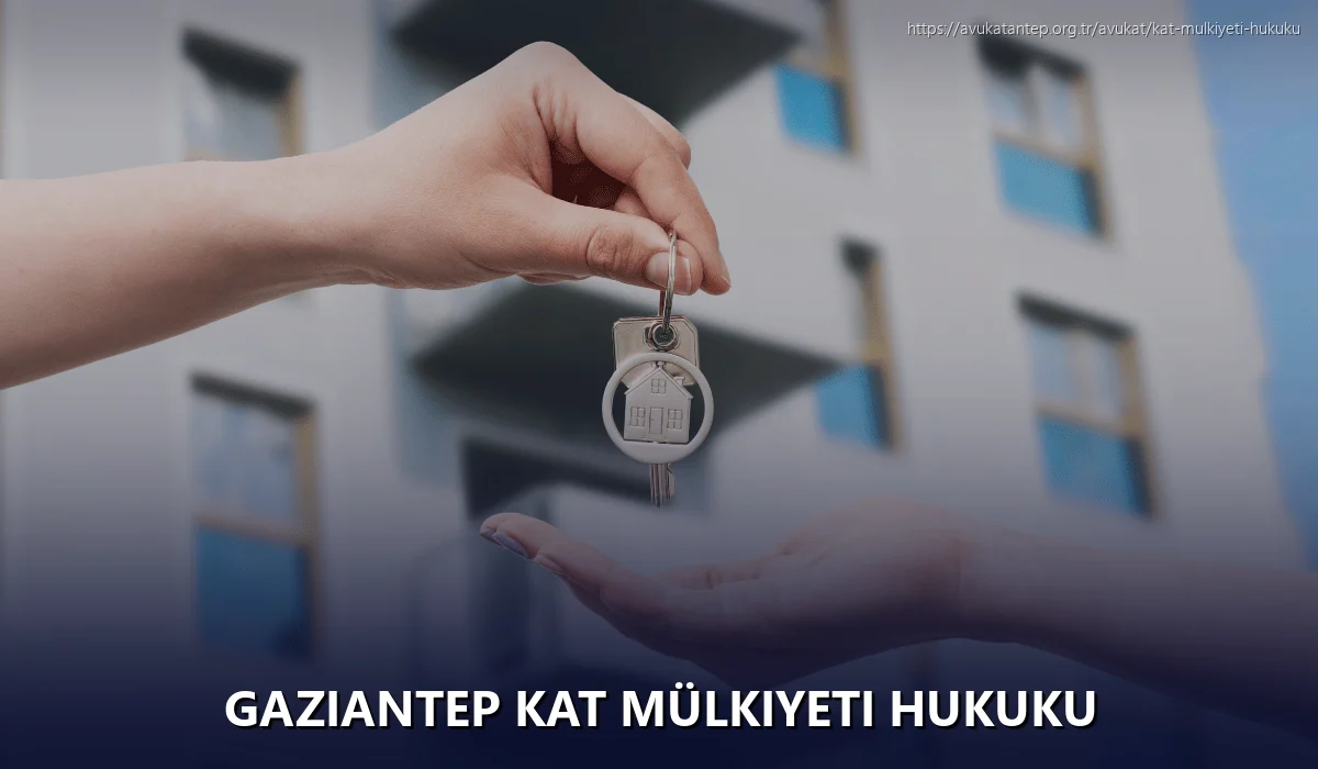 Gaziantep Kat Mülkiyeti Hukuku