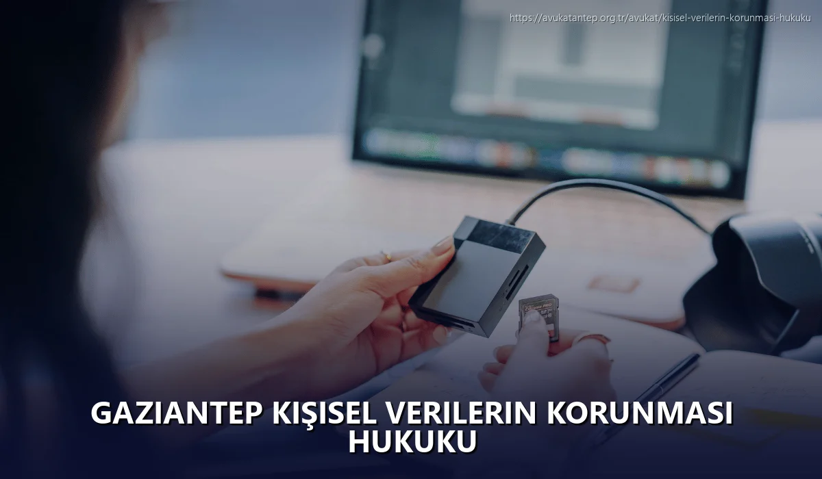 Gaziantep Kişisel Verilerin Korunması Hukuku