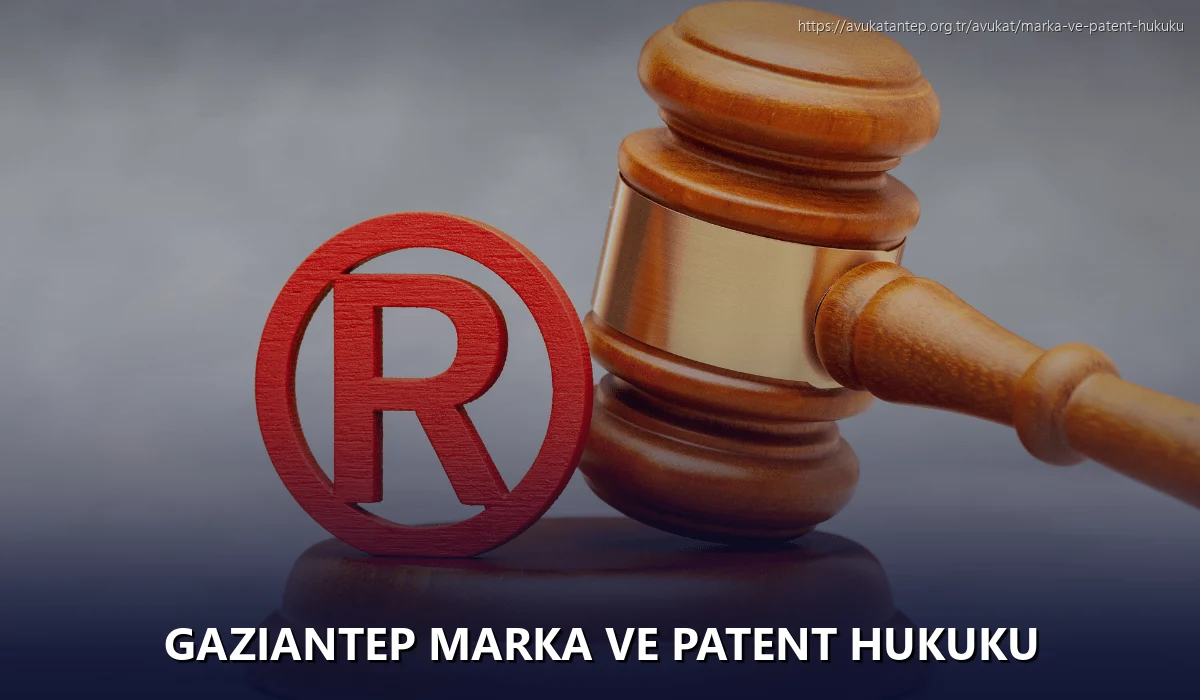 Gaziantep Marka ve Patent Hukuku