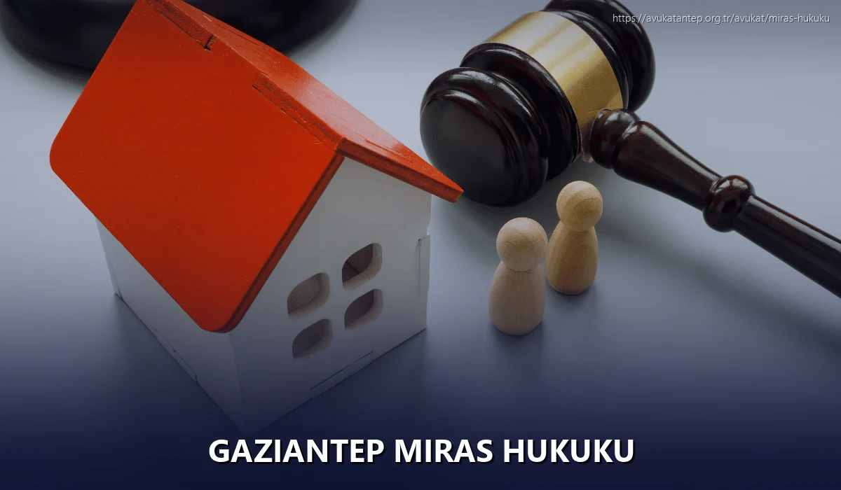Gaziantep Miras Hukuku