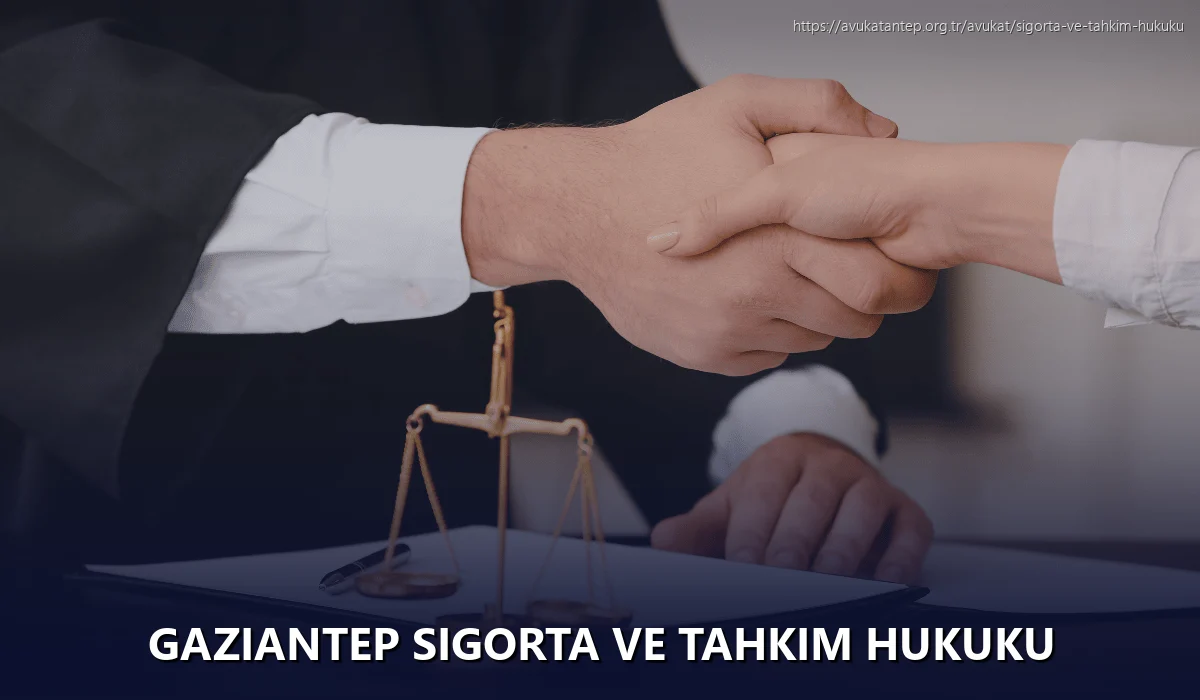 Gaziantep Sigorta ve Tahkim Hukuku