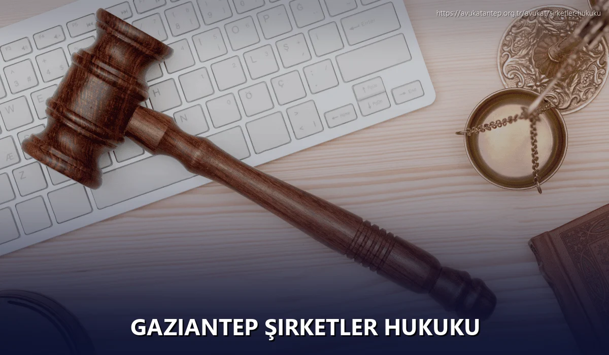 Gaziantep Şirketler Hukuku
