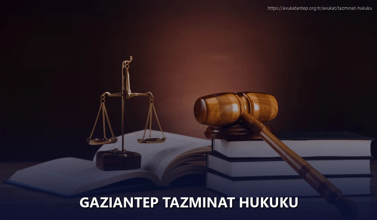 Gaziantep Tazminat Hukuku