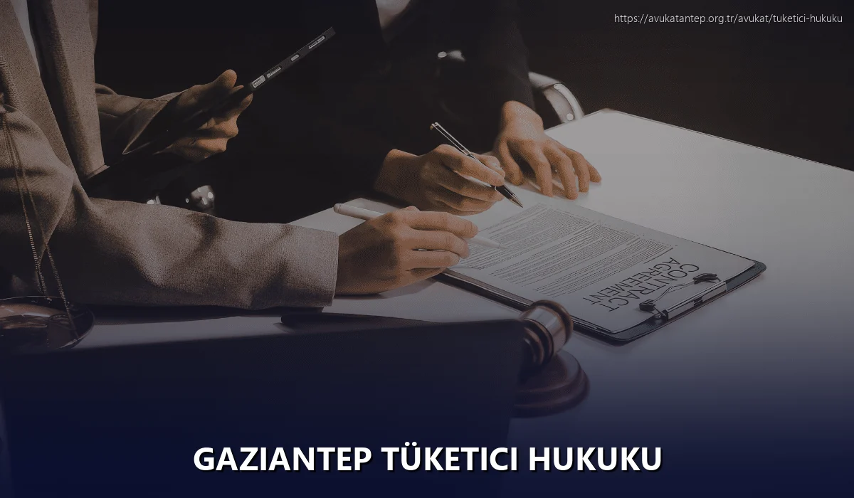 Gaziantep Tüketici Hukuku